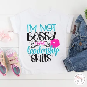 I'm Not Bossy I Have Leadership Skills White T-Shirt