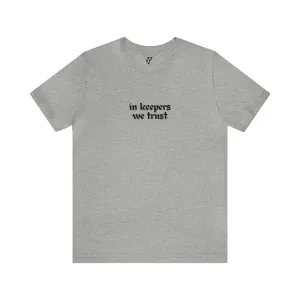 In Keepers We Trust Adult T-Shirt